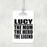 Lucy The Mom The Hero The Legend - Luggage Bag Tag