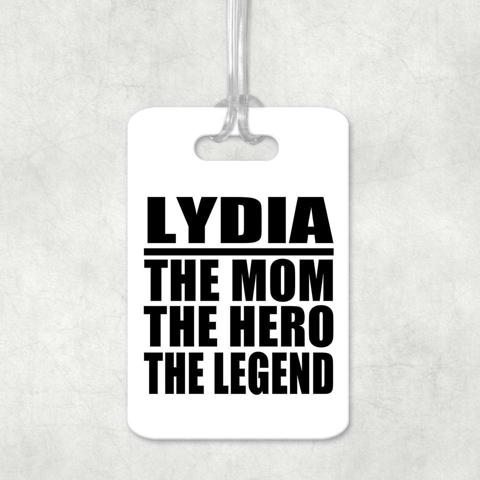 Lydia The Mom The Hero The Legend - Luggage Bag Tag