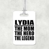 Lydia The Mom The Hero The Legend - Luggage Bag Tag