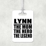 Lynn The Mom The Hero The Legend - Luggage Bag Tag