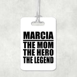 Marcia The Mom The Hero The Legend - Luggage Bag Tag