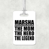 Marsha The Mom The Hero The Legend - Luggage Bag Tag