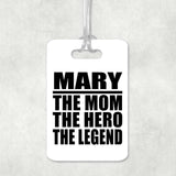 Mary The Mom The Hero The Legend - Luggage Bag Tag