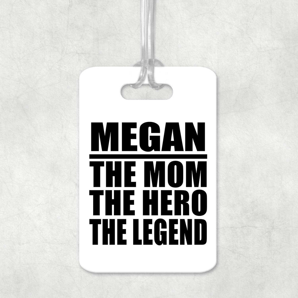 Megan The Mom The Hero The Legend - Luggage Bag Tag