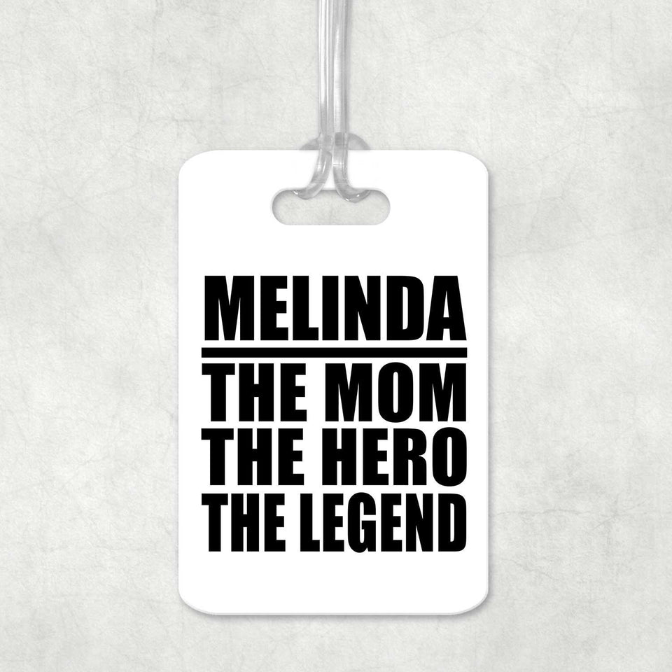 Melinda The Mom The Hero The Legend - Luggage Bag Tag