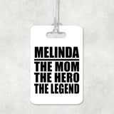 Melinda The Mom The Hero The Legend - Luggage Bag Tag