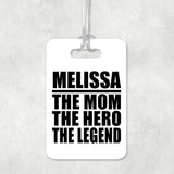 Melissa The Mom The Hero The Legend - Luggage Bag Tag