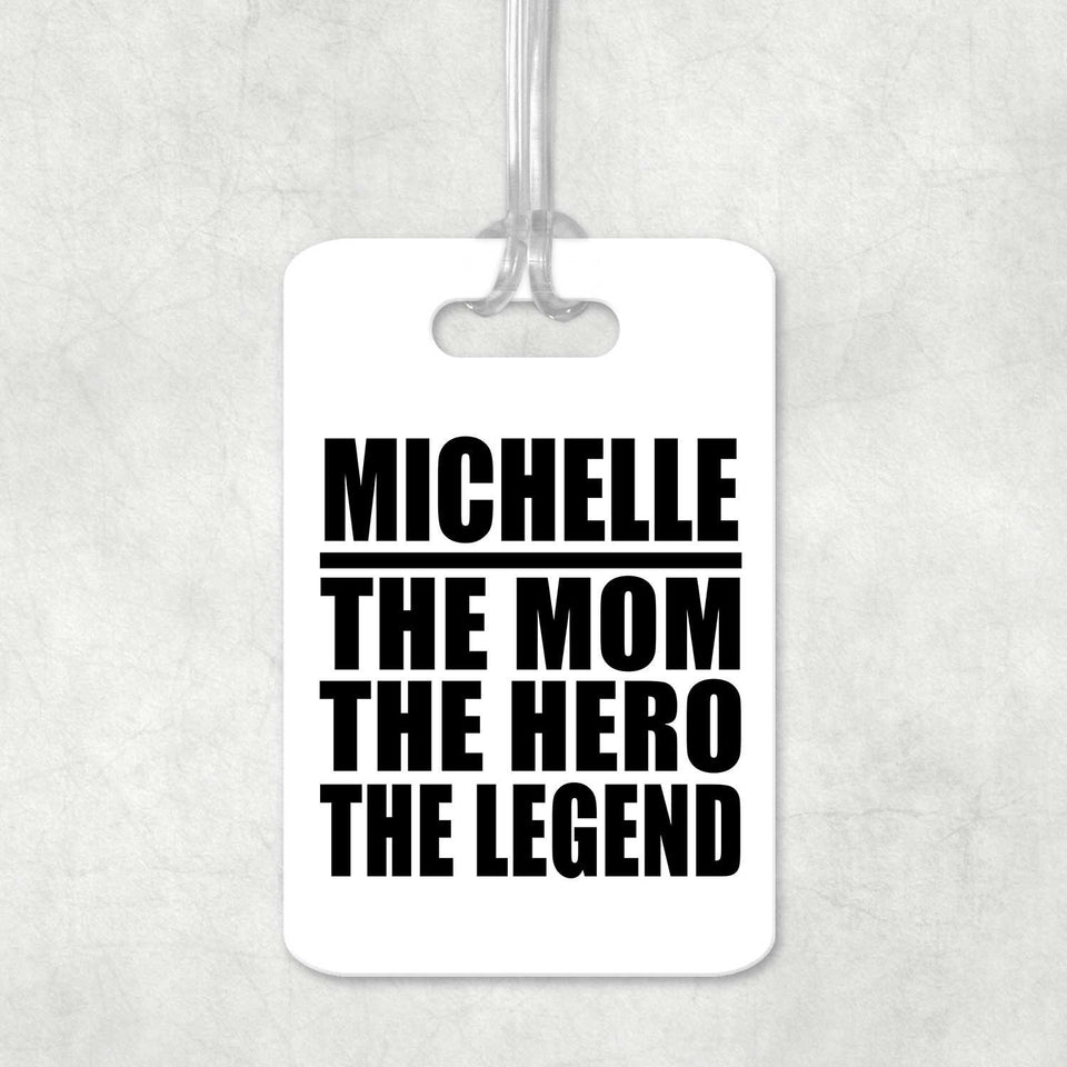 Michelle The Mom The Hero The Legend - Luggage Bag Tag
