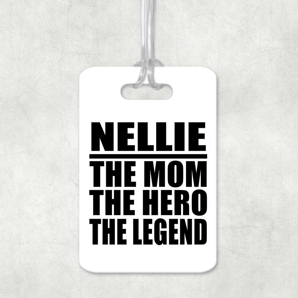 Nellie The Mom The Hero The Legend - Luggage Bag Tag