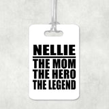 Nellie The Mom The Hero The Legend - Luggage Bag Tag
