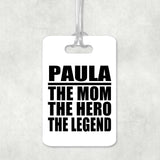 Paula The Mom The Hero The Legend - Luggage Bag Tag