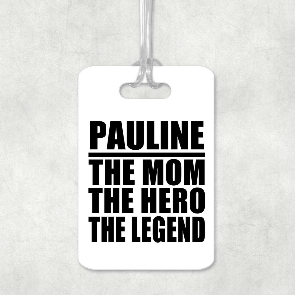 Pauline The Mom The Hero The Legend - Luggage Bag Tag