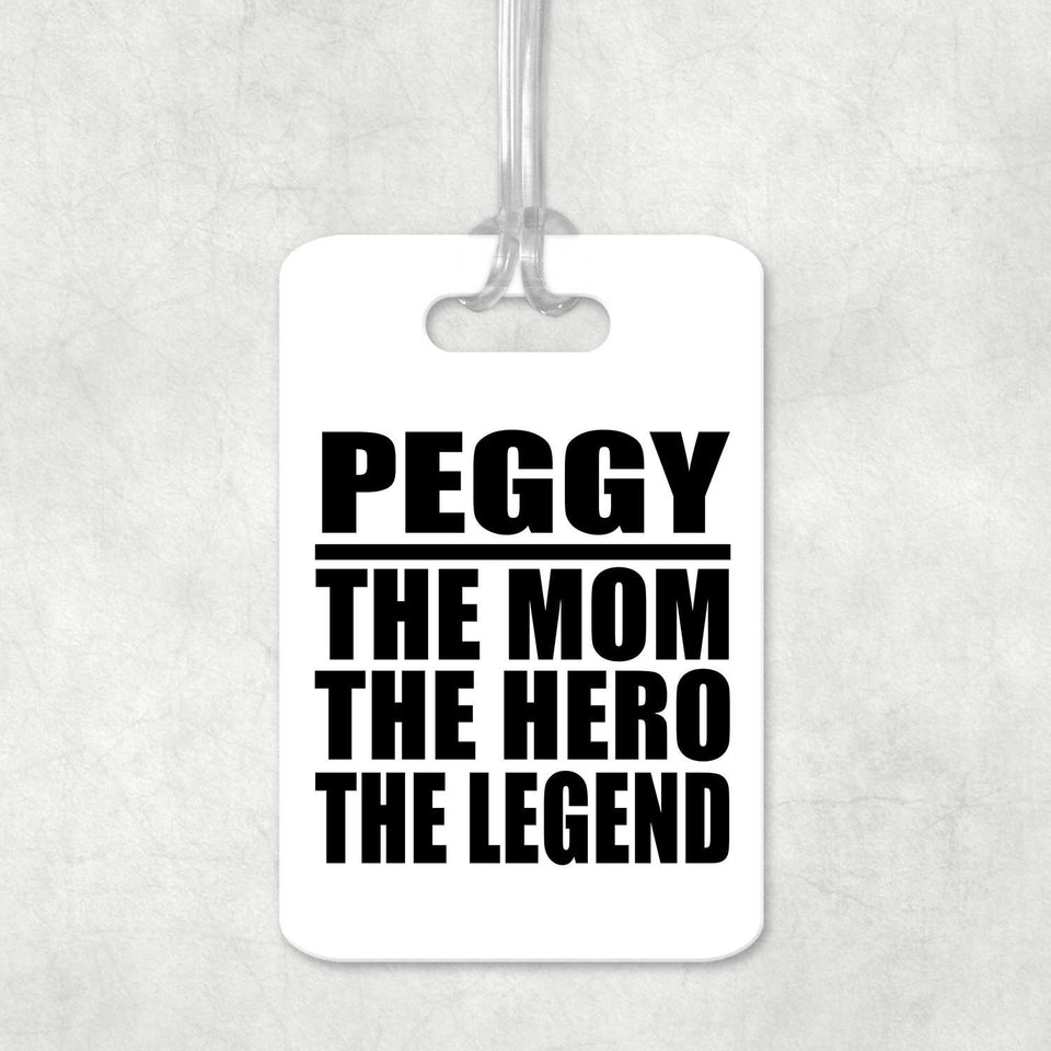 Peggy The Mom The Hero The Legend - Luggage Bag Tag