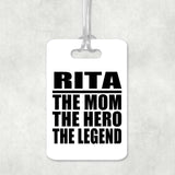 Rita The Mom The Hero The Legend - Luggage Bag Tag