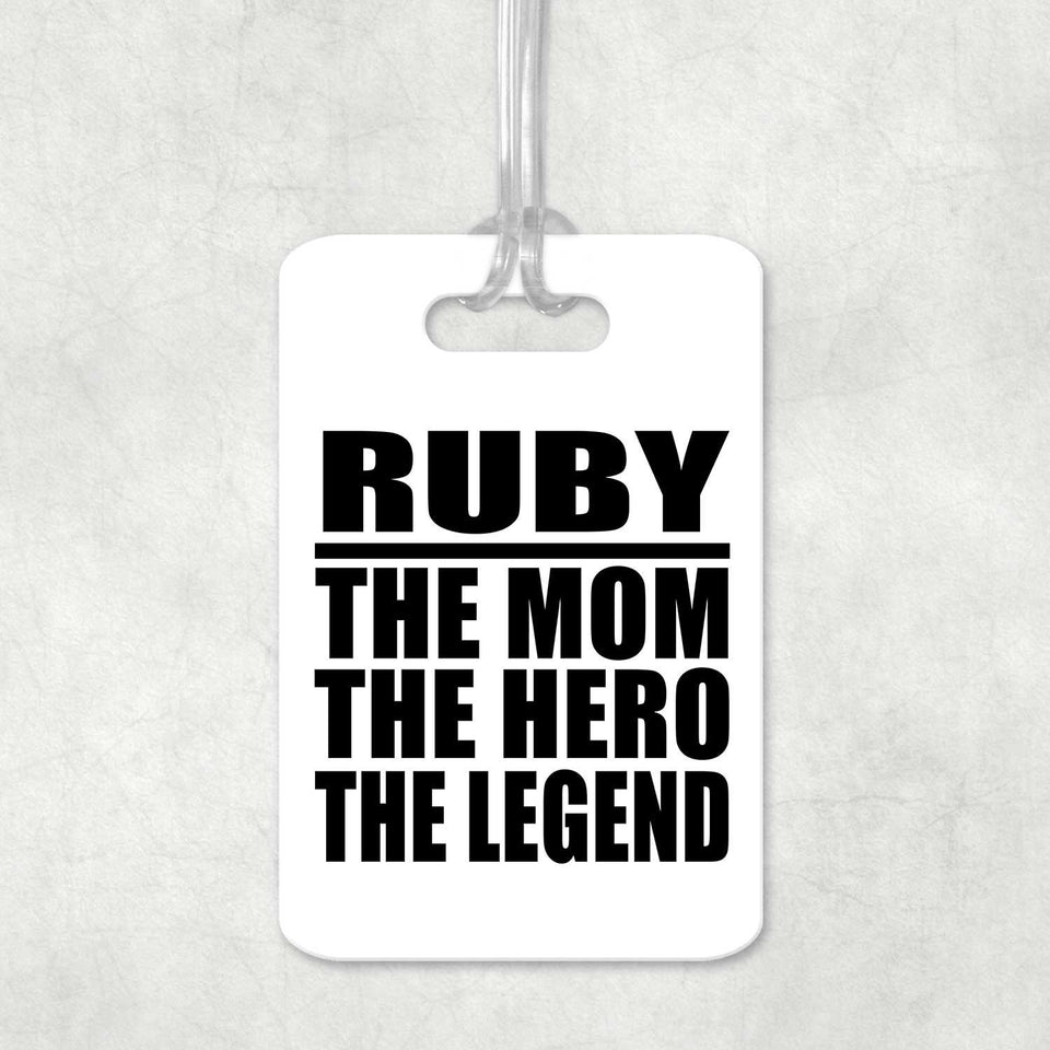 Ruby The Mom The Hero The Legend - Luggage Bag Tag