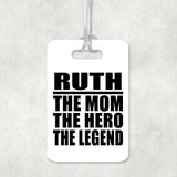 Ruth The Mom The Hero The Legend - Luggage Bag Tag
