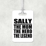 Sally The Mom The Hero The Legend - Luggage Bag Tag
