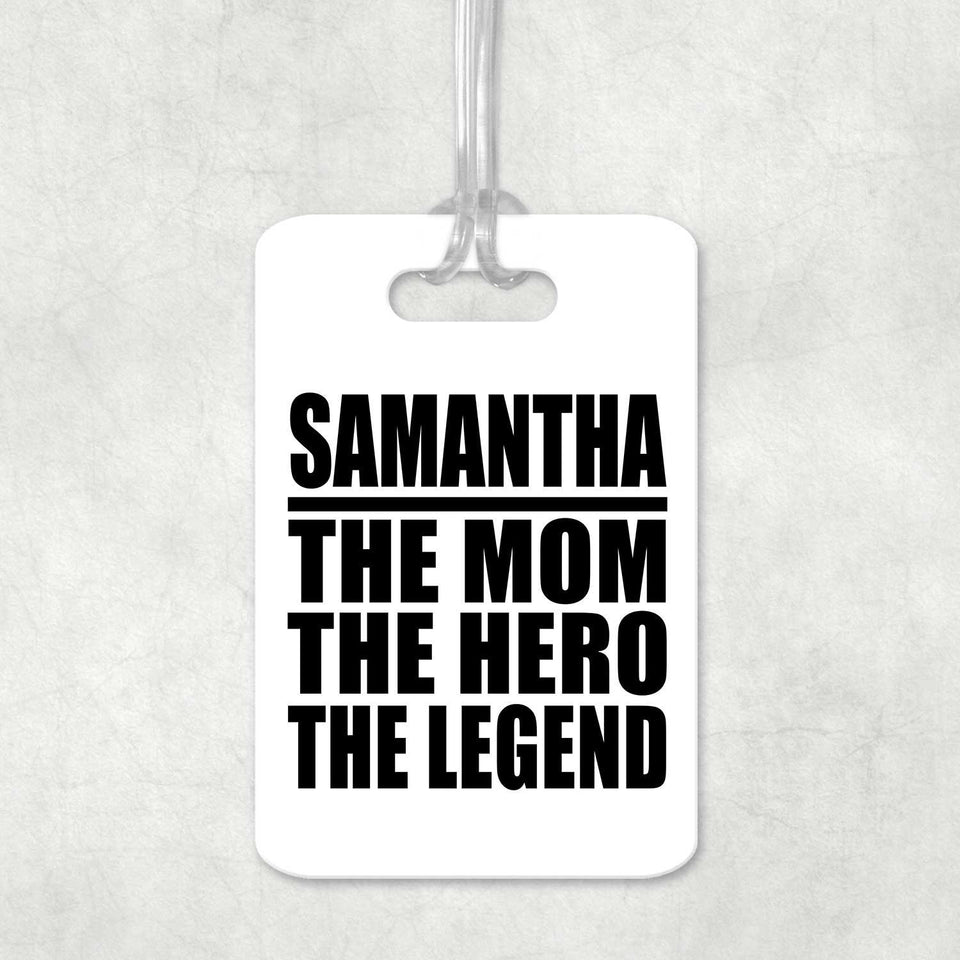 Samantha The Mom The Hero The Legend - Luggage Bag Tag