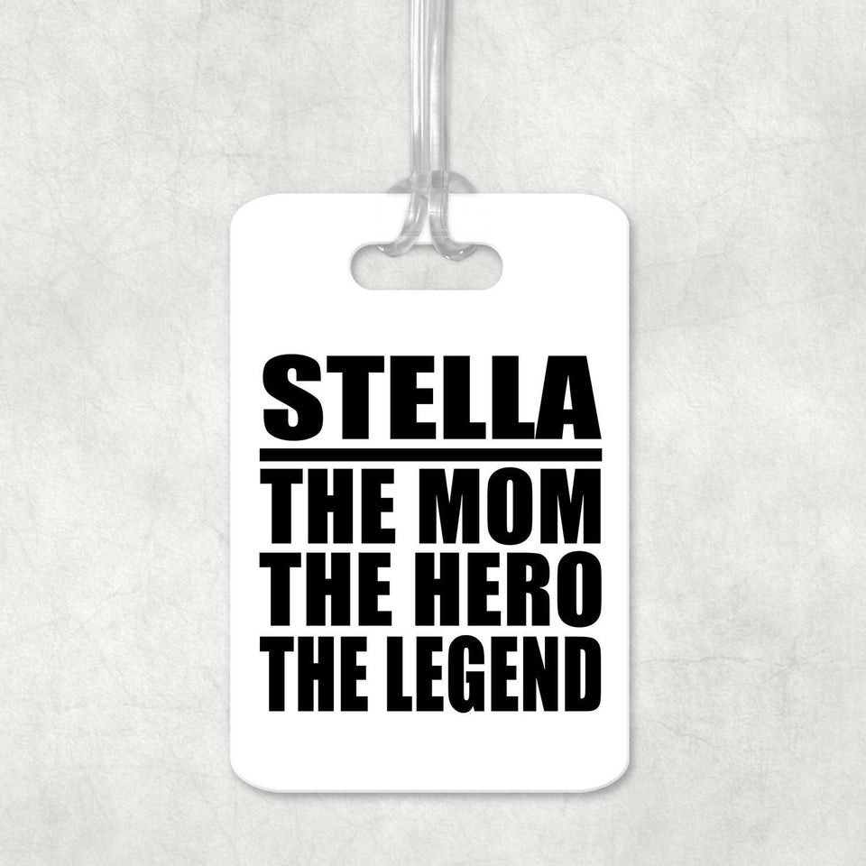 Stella The Mom The Hero The Legend - Luggage Bag Tag