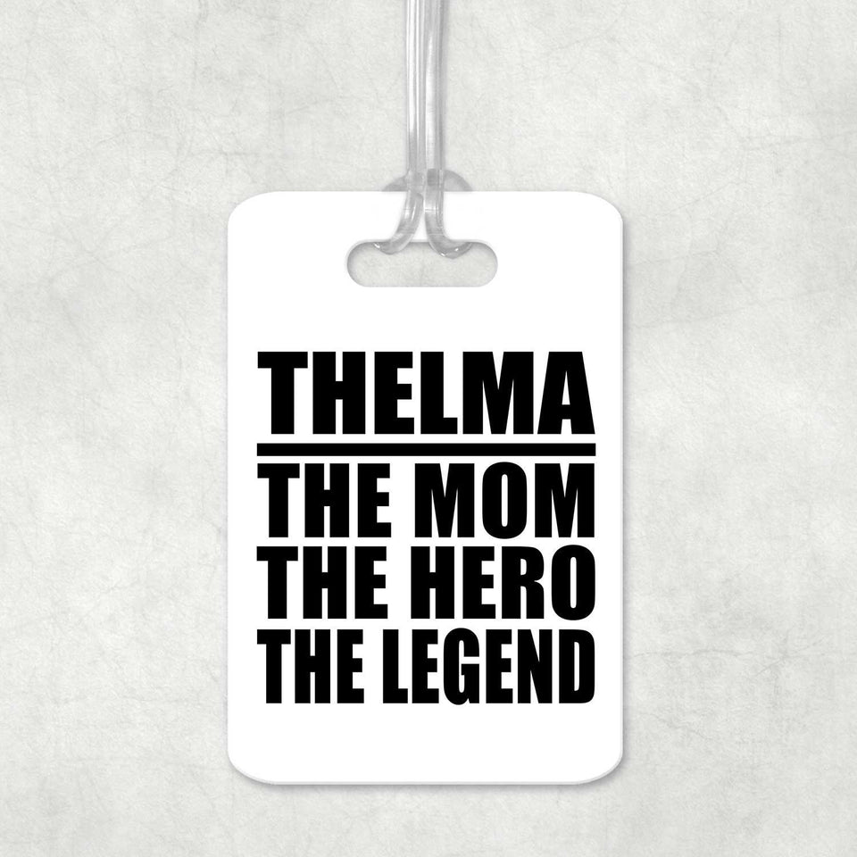 Thelma The Mom The Hero The Legend - Luggage Bag Tag