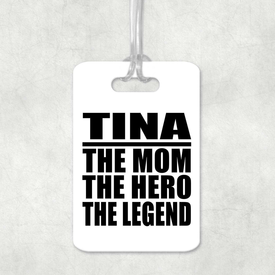 Tina The Mom The Hero The Legend - Luggage Bag Tag