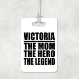 Victoria The Mom The Hero The Legend - Luggage Bag Tag
