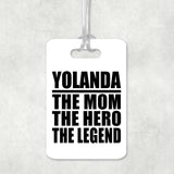 Yolanda The Mom The Hero The Legend - Luggage Bag Tag