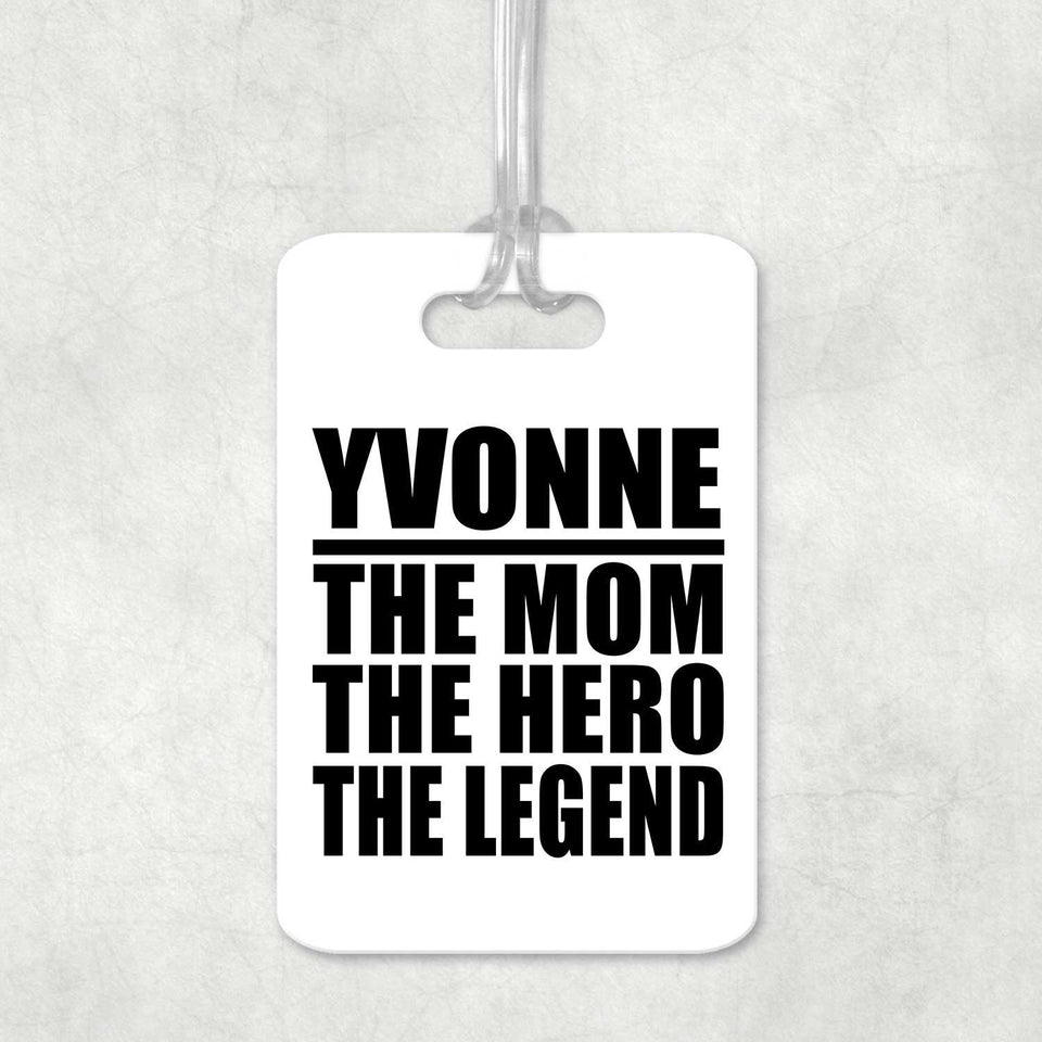 Yvonne The Mom The Hero The Legend - Luggage Bag Tag
