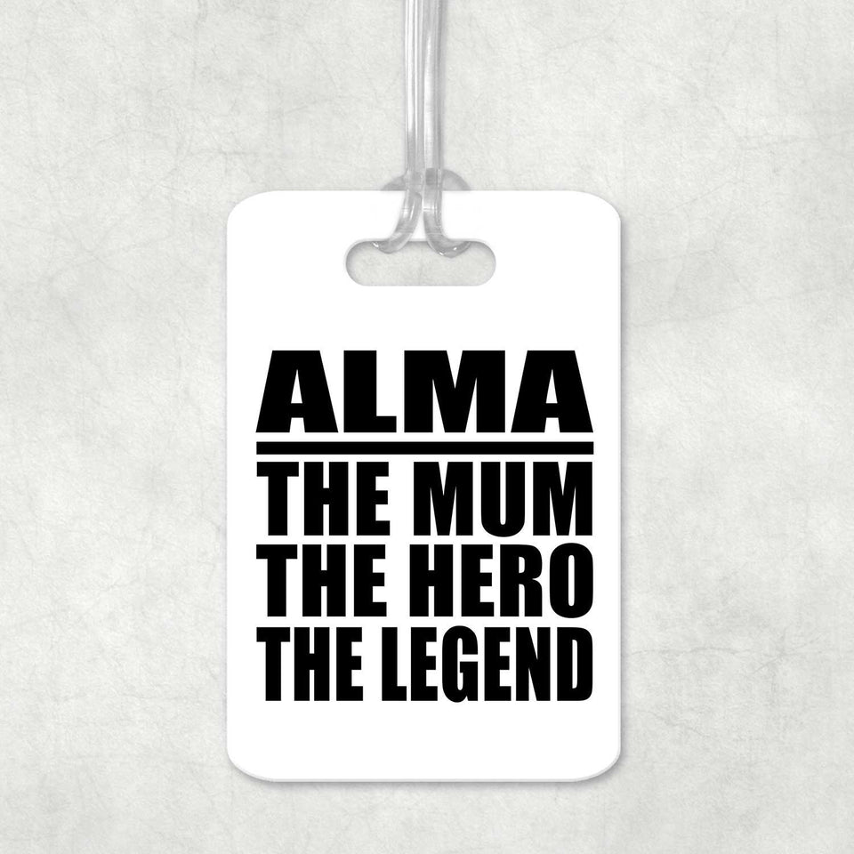 Alma The Mum The Hero The Legend - Luggage Bag Tag