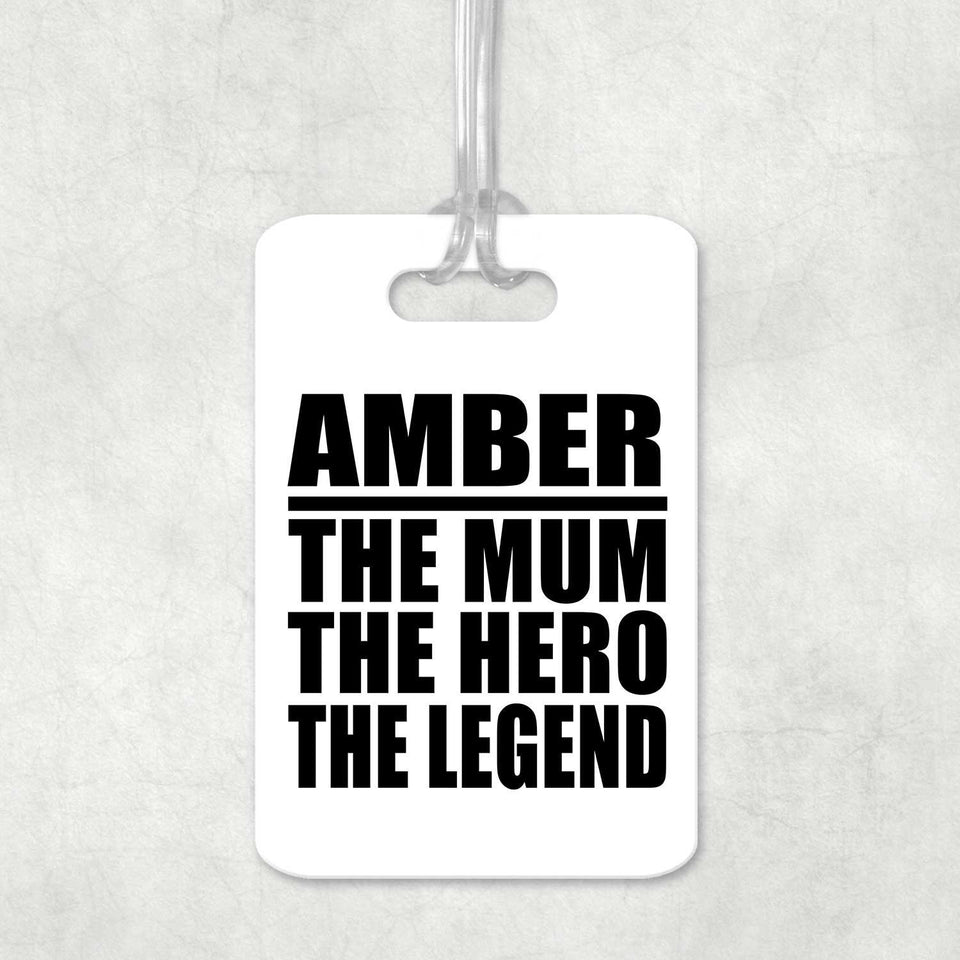 Amber The Mum The Hero The Legend - Luggage Bag Tag