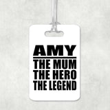 Amy The Mum The Hero The Legend - Luggage Bag Tag