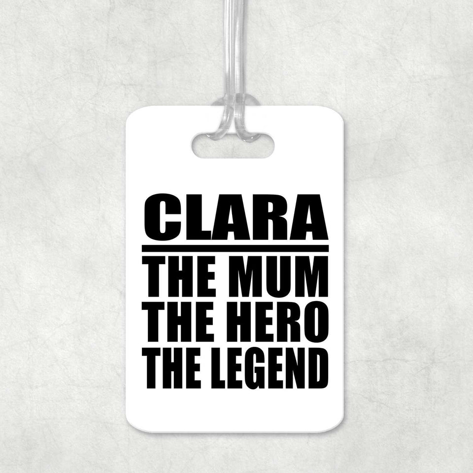 Clara The Mum The Hero The Legend - Luggage Bag Tag