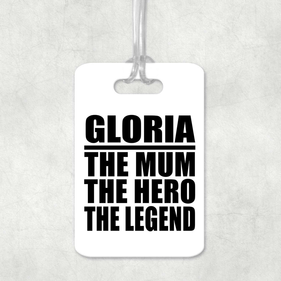 Gloria The Mum The Hero The Legend - Luggage Bag Tag