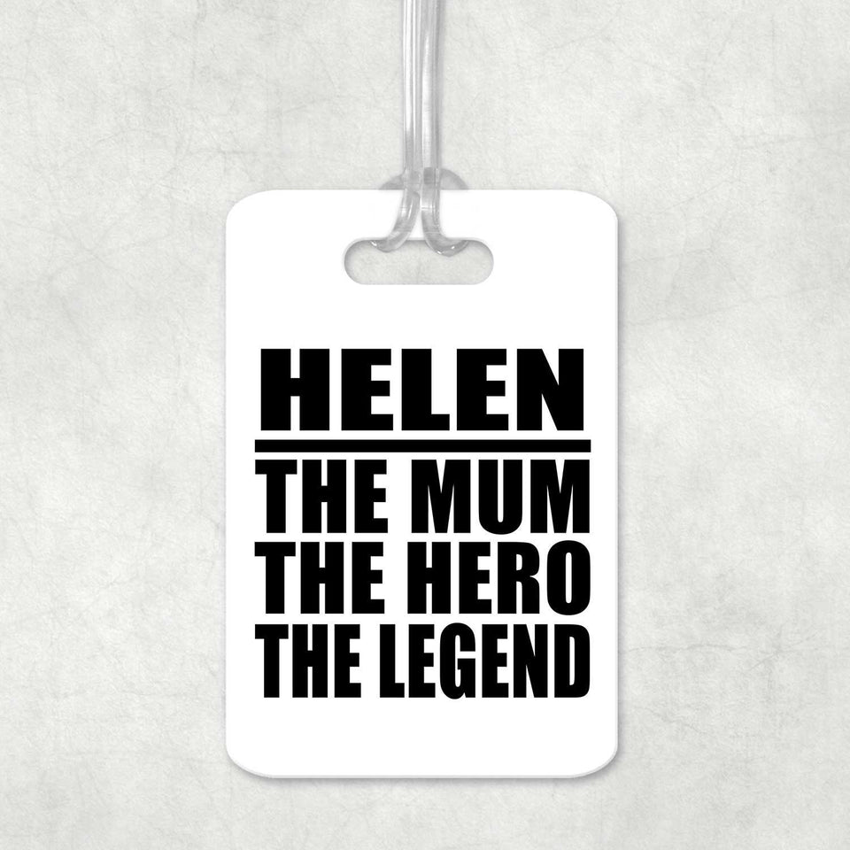 Helen The Mum The Hero The Legend - Luggage Bag Tag