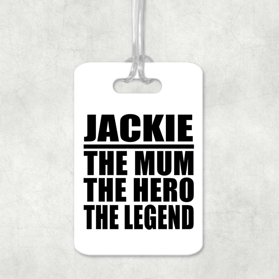Jackie The Mum The Hero The Legend - Luggage Bag Tag