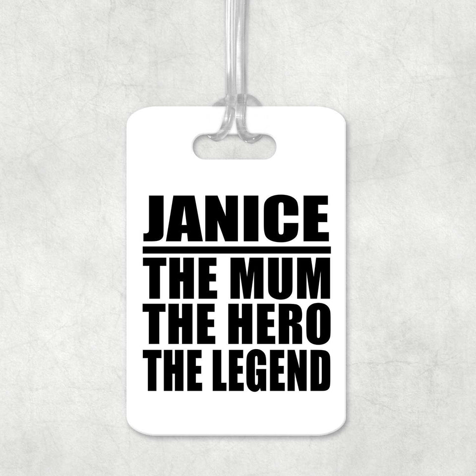 Janice The Mum The Hero The Legend - Luggage Bag Tag