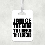 Janice The Mum The Hero The Legend - Luggage Bag Tag