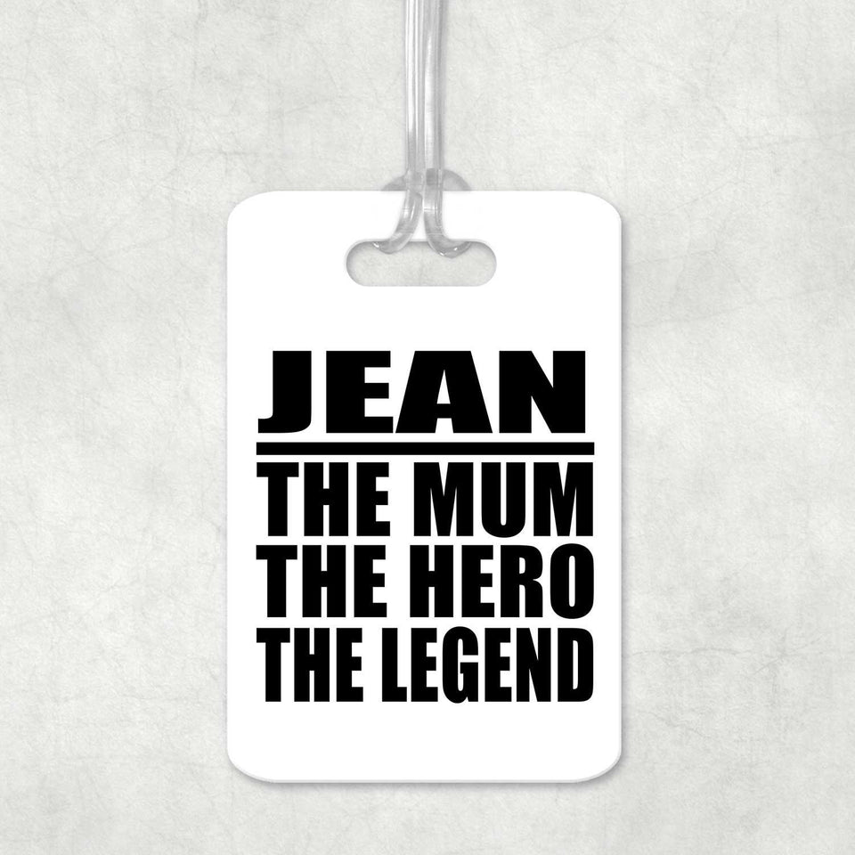 Jean The Mum The Hero The Legend - Luggage Bag Tag