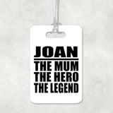 Joan The Mum The Hero The Legend - Luggage Bag Tag