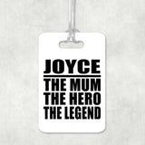 Joyce The Mum The Hero The Legend - Luggage Bag Tag