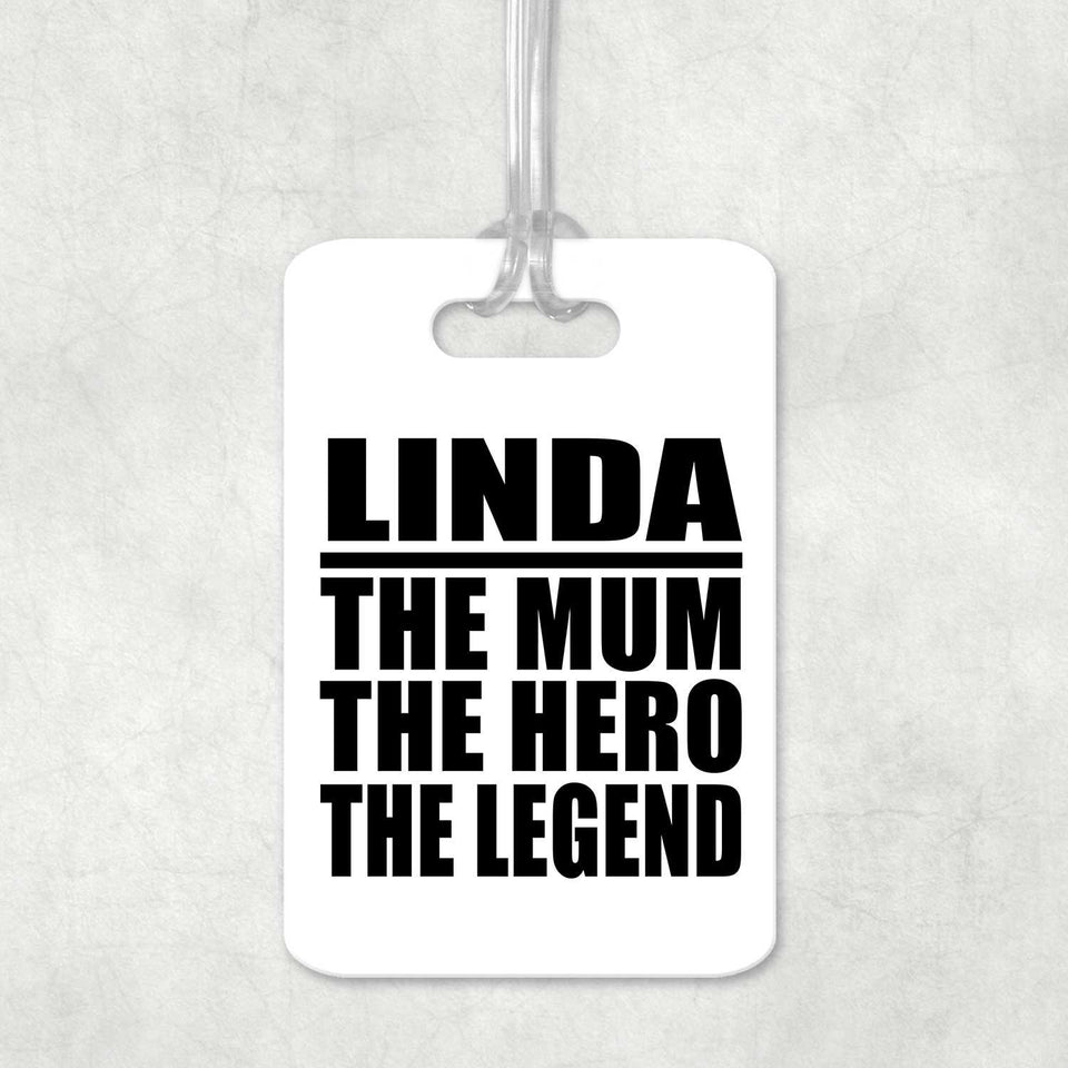 Linda The Mum The Hero The Legend - Luggage Bag Tag