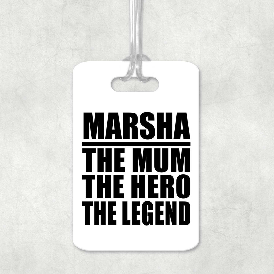 Marsha The Mum The Hero The Legend - Luggage Bag Tag