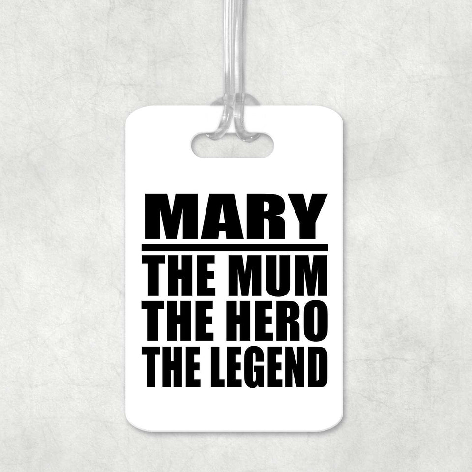 Mary The Mum The Hero The Legend - Luggage Bag Tag