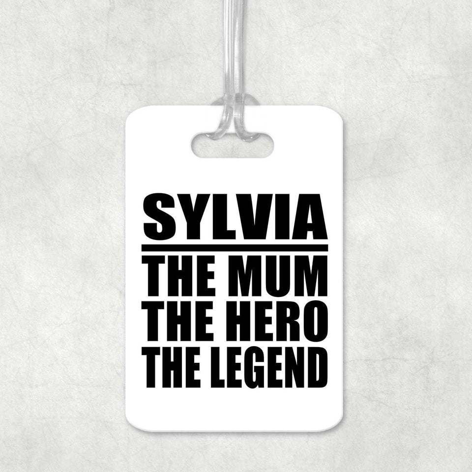 Sylvia The Mum The Hero The Legend - Luggage Bag Tag