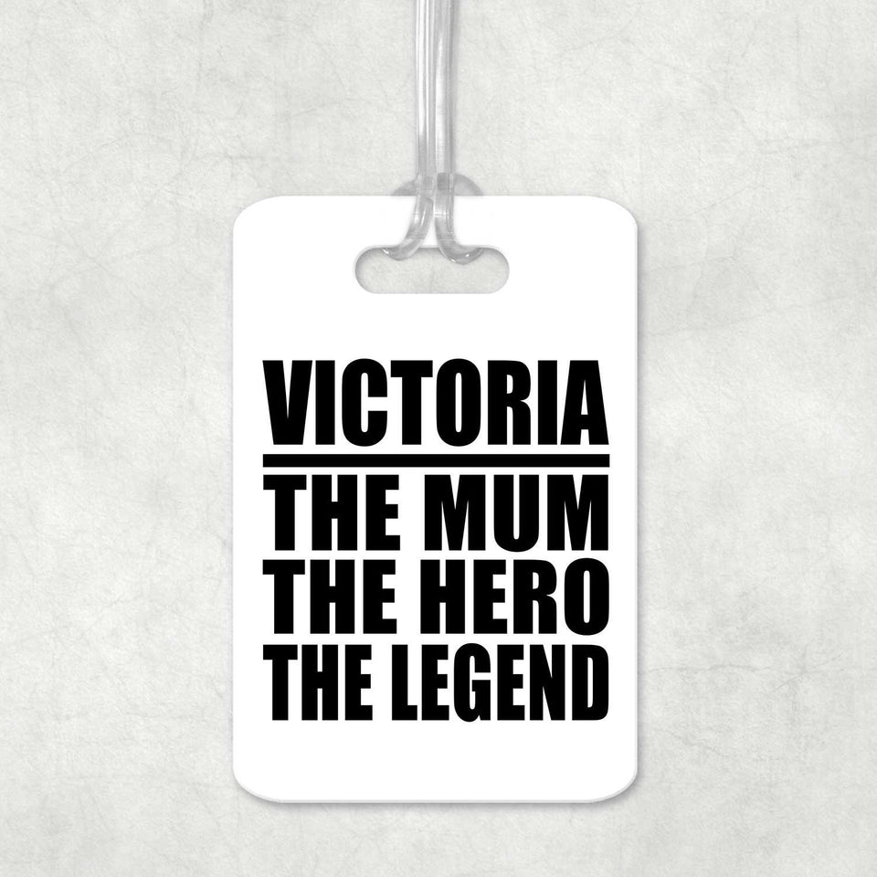 Victoria The Mum The Hero The Legend - Luggage Bag Tag