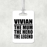 Vivian The Mum The Hero The Legend - Luggage Bag Tag