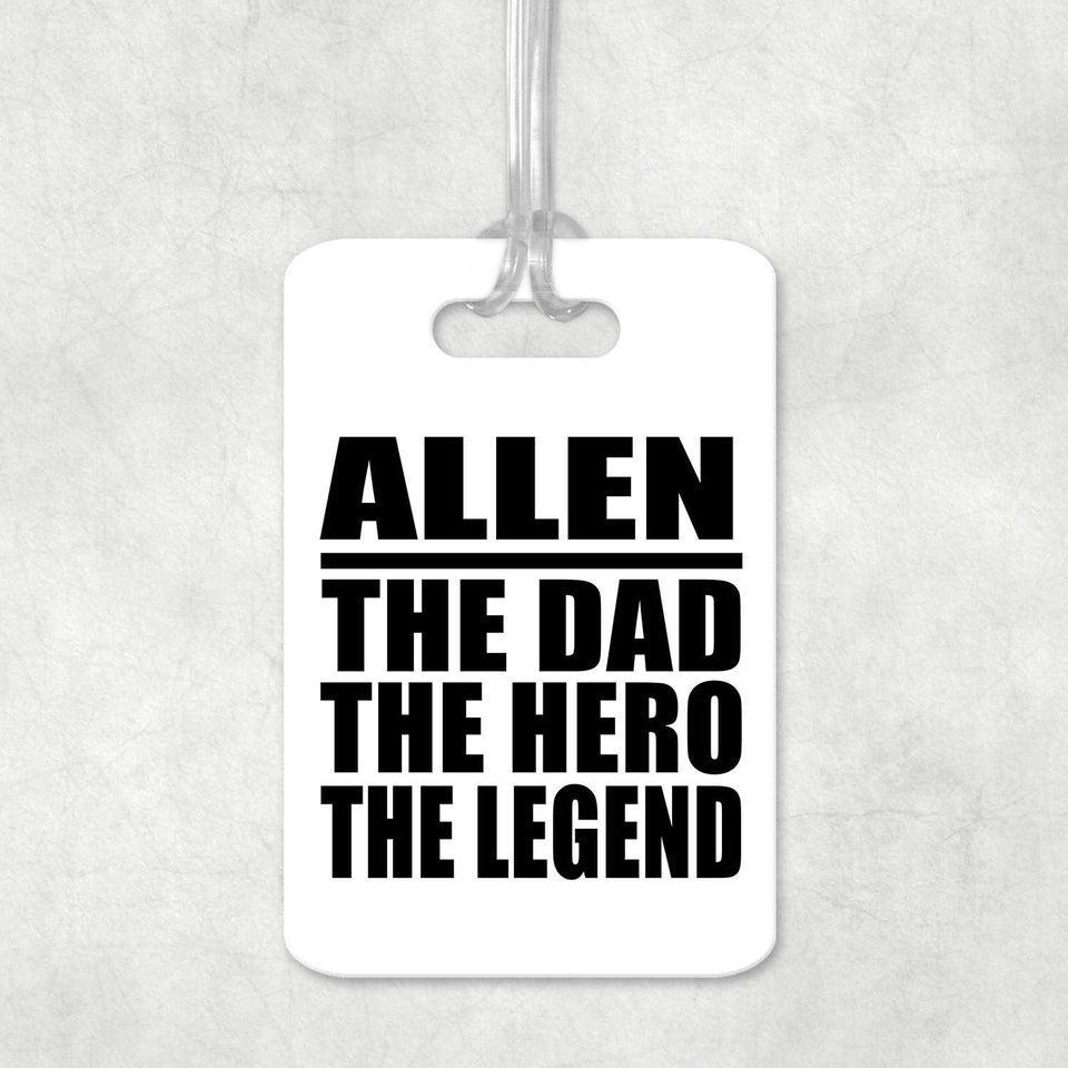 Allen The Dad The Hero The Legend - Luggage Bag Tag