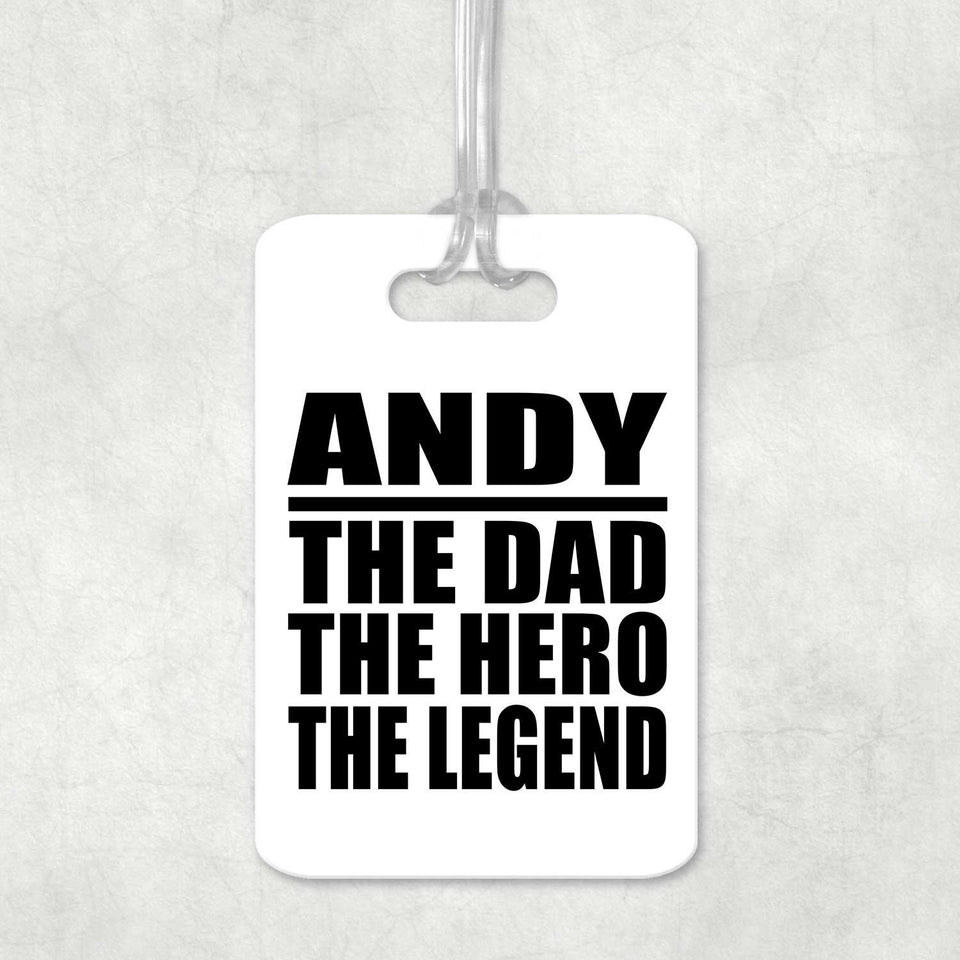 Andy The Dad The Hero The Legend - Luggage Bag Tag
