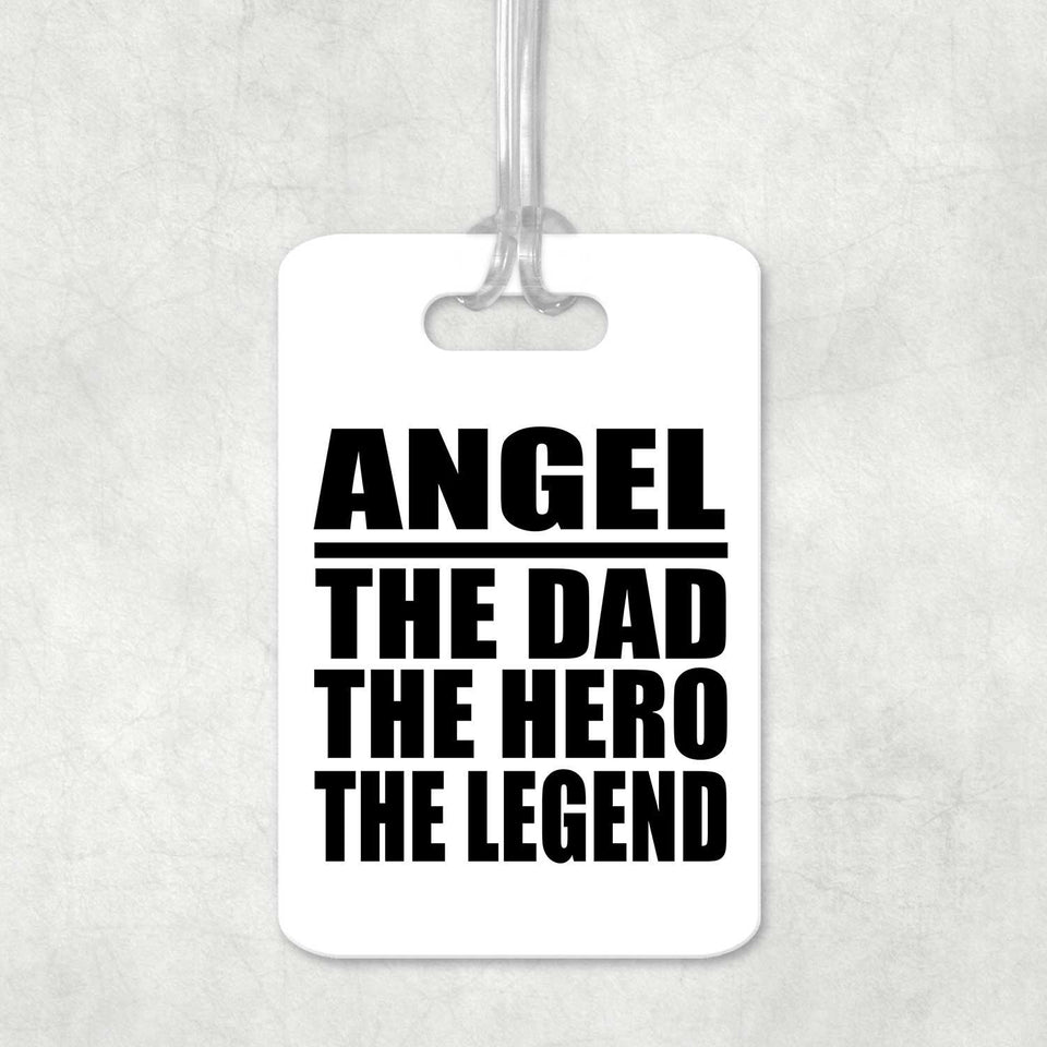 Angel The Dad The Hero The Legend - Luggage Bag Tag