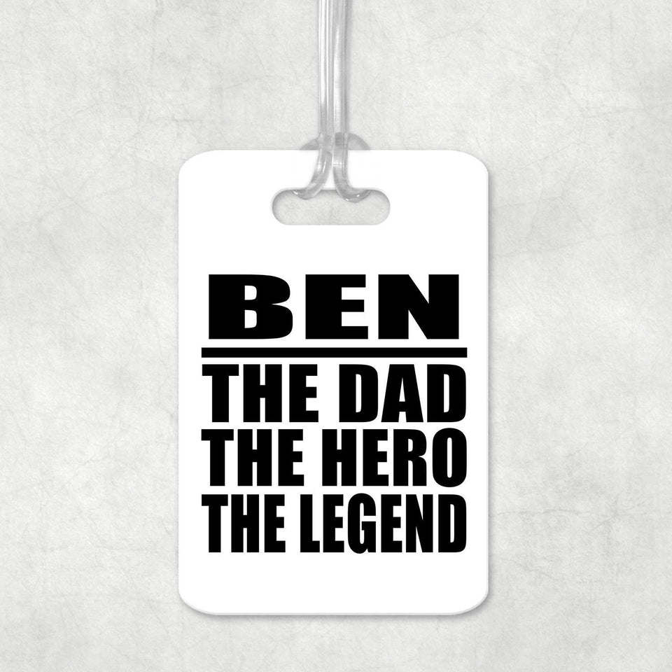 Ben The Dad The Hero The Legend - Luggage Bag Tag
